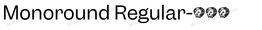 Monoround Regular字体转换